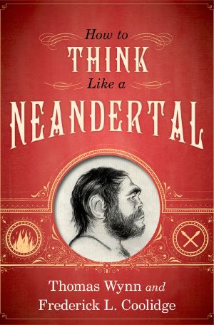 How to Think Like a Neandertal