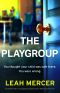 The Playgroup · An absolutely addictive and gripping psychological suspense thriller packed with secrets