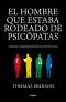 El Hombre Que Estaba Rodeado De Psicópatas