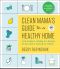 Clean Mama's Guide to a Healthy Home