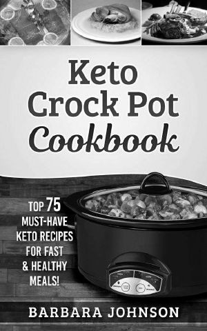Keto · Keto Crock Pot Cookbook · Top 75 Must-Have Keto Recipes for Fast & Healthy Meals!