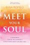 Meet Your Soul · A Powerful Guide to Connect With Your Most Sacred Self