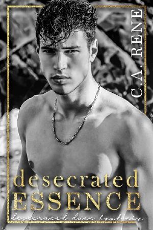 Desecrated Essence (Desecrated Duet Book 2)