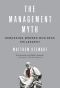 The Management Myth · Debunking Modern Business Philosophy