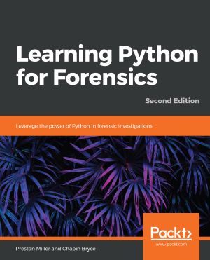 Learning Python for Forensics · 2nd Edition