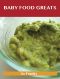 Baby Food Greats · Delicious Baby Food Recipes, The Top 28 Baby Food Recipes