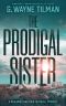 The Prodigal Sister: A Nick Wolf and Lola Caldwell Mystery