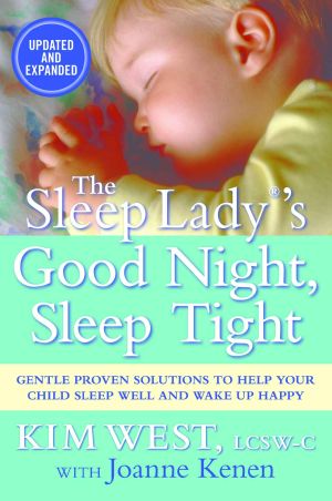 The Sleep Lady's Good Night Sleep Tight ·Gentle Proven Solutions to Help Your Child Sleep Well and Wake Up Happy