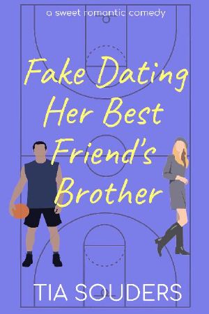 Fake Dating Her Best Friend's Brother · A Sweet Romantic Comedy (Love on the Court Book 1)