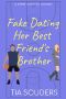 Fake Dating Her Best Friend's Brother · A Sweet Romantic Comedy (Love on the Court Book 1)