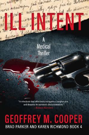 Ill Intent: A Medical Thriller (Brad Parker and Karen Richmond Medical Thrillers)