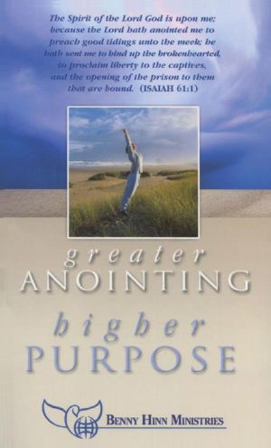 Greater Anointing ... Higher Purpose