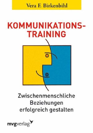 Kommunikationstraining · Zwischenmenschliche Beziehungen erfolgreich gestalten