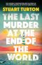 The Last Murder at the end of the World