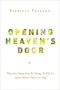 Opening Heaven's Door