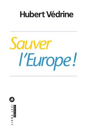 Sauver L'Europe !
