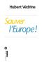 Sauver L'Europe !