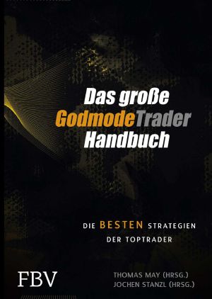 Das große Godmode Trader-Handbuch · Die besten Strategien der Toptrader