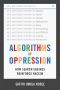 Algorithms of Oppression, How Search Engines Reinforce Racism