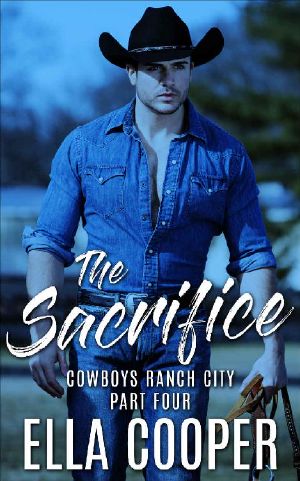 THE SACRIFICE: An Opposites Attract Western Romance (Cowboys Ranch City Part Four)