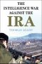 The Intelligence War against the IRA