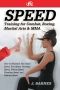 Speed Training · for Combat, Boxing, Martial Arts, and MMA · How to Maximize Your Hand Speed, Foot Speed, Punching Speed, Kicking Speed, Wrestling Speed, and Fighting Speed