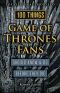 100 Things Game of Thrones Fans Should Know &Amp · Do Before They Die