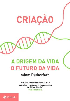 Criação · A Origem Da Vida / O Futuro Da Vida