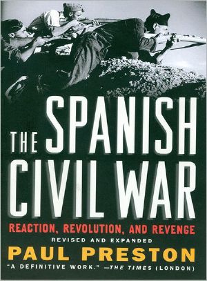 The Spanish Civil War · Reaction, Revolution, and Revenge (Revised and Expanded Edition)