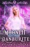 Moonlit Danburite: An Elemental Reverse Harem RomCom (Moonlit Falls Book 9)