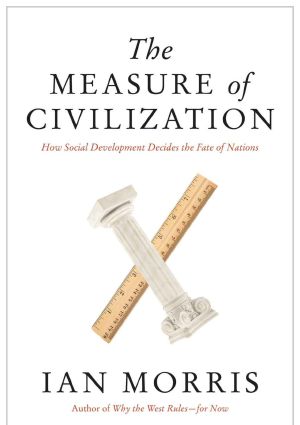 The Measure of Civilization · How Social Development Decides the Fate of Nations