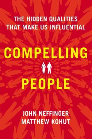 Compelling People · The Hidden Qualities That Make Us Influential