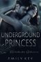 Underground Princess: Verlockendes Geheimnis (German Edition)