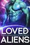 Loved by Aliens: A Limited Edition Collection of Sci-Fi Alien Romances