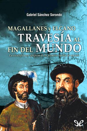 Magallanes y Elcano · travesía al fin del mundo