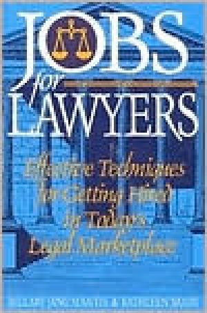 Jobs for Lawyers · Effective Techniques for Getting Hired in Today's Legal Marketplace