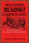 Decoding Maori Cosmology · The Ancient Origins of New Zealand’s Indigenous Culture