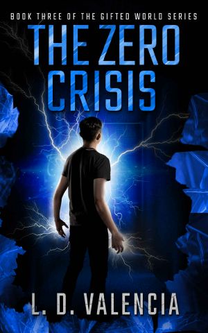 The Zero Crisis: Book Three of The Gifted World Series