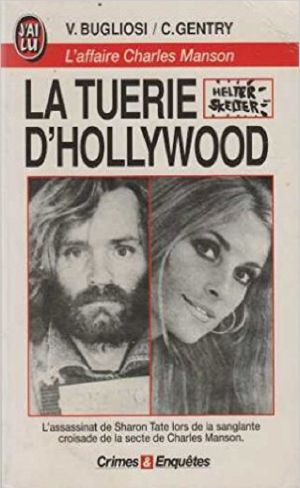 La Tuerie D'Hollywood - L'Affaire Charles Manson