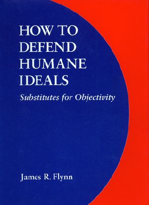 How to Defend Humane Ideals · Substitutes for Objectivity