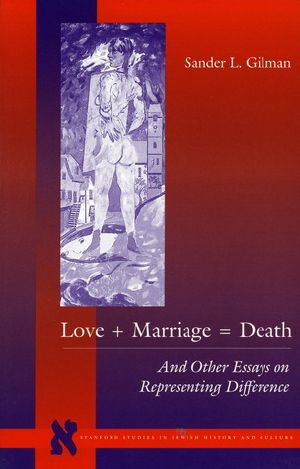 Love + Marriage = Death · and Other Essays on Representing Difference