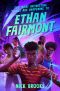 Too Many Interesting Things Are Happening to Ethan Fairmont