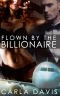 Flown by the Billionaire