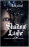 SHADOW LIGHT: A PRINCESS CHRONICLES NOVEL (Blood & Shadow Book 2)