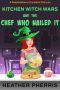 Kitchen Witch Wars and the Chef Who Nailed It