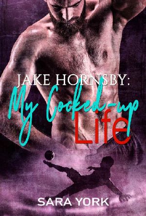 My Cocked-Up Life · Jake Hornsby