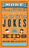 More Laugh-Out-Loud Jokes for Kids