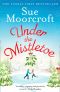 Under the Mistletoe: Escape to the snow-dusted village of Middledip for this year’s most romantic festive read
