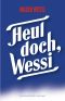 Heul doch, Wessi