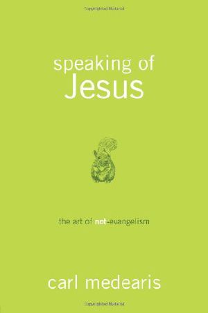 Speaking of Jesus · the Art of Not-Evangelism